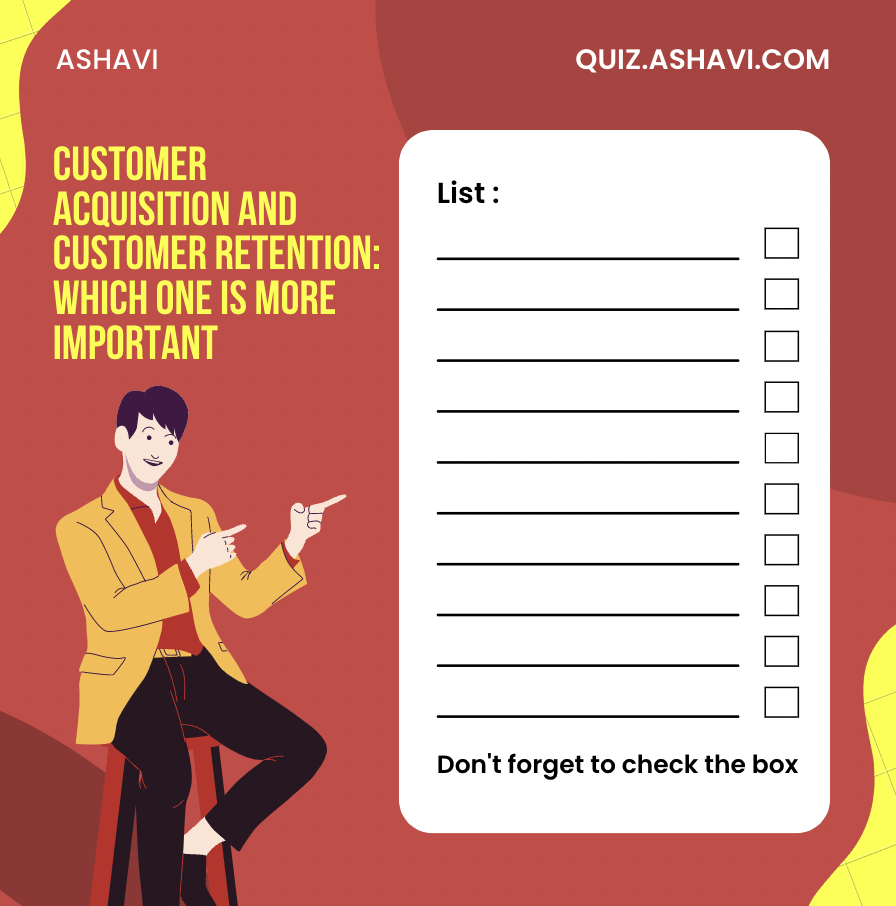 Customer Acquisition and Customer Retention: which one is more important